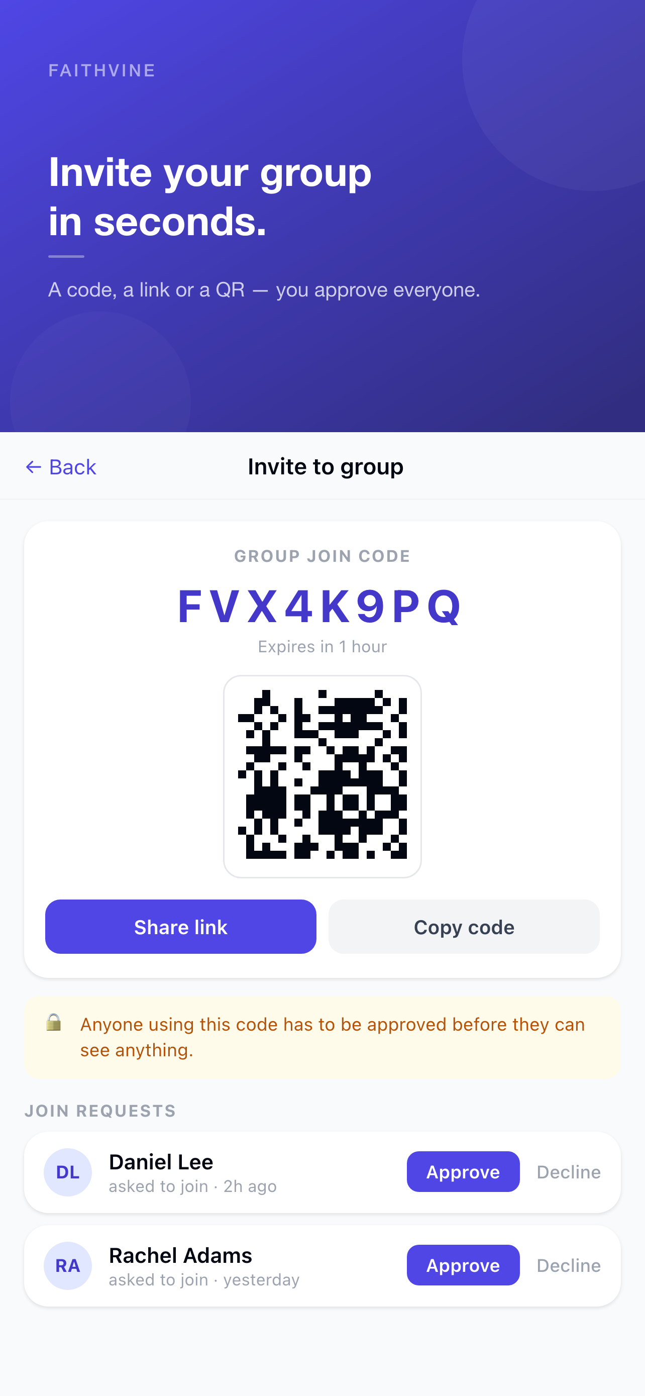 Invite your group with a join code, link or QR code. You approve everyone